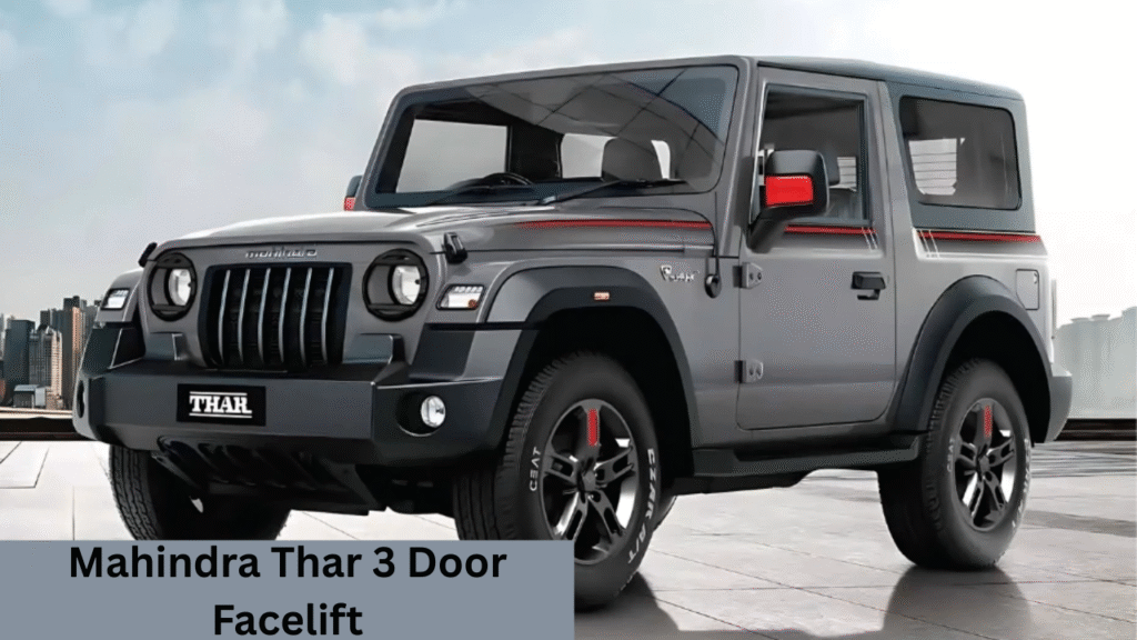 Mahindra Thar 3 Door Facelift 2025 – कीमत, ऑन-रोड प्राइस, EMI और फीचर्स